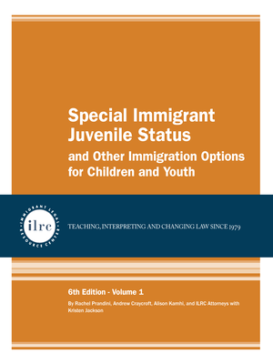 cover image of Special Immigrant Juvenile Status and Other Immigration Options for Children and Youth, Volume 1